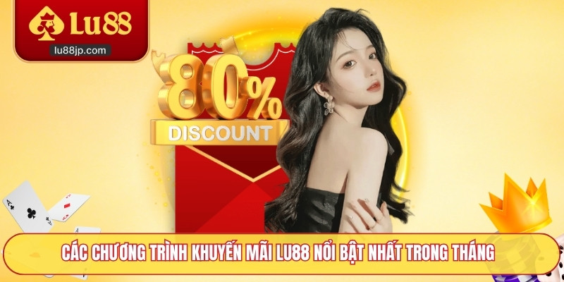 Các chương trình khuyến mãi Lu88 nổi bật nhất trong tháng