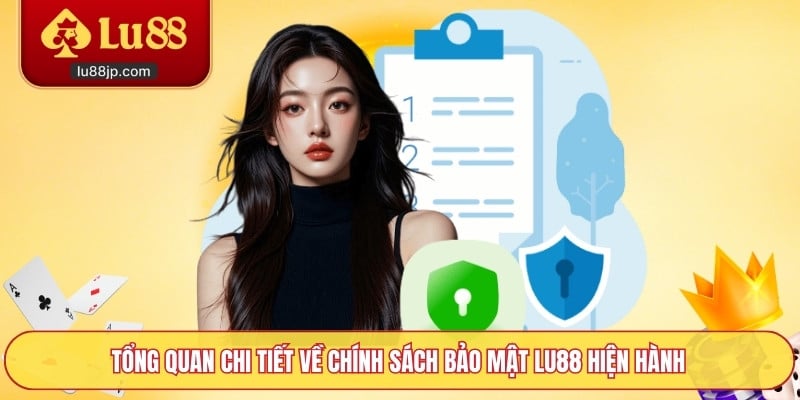 Tổng quan chi tiết về chính sách bảo mật Lu88 hiện hành