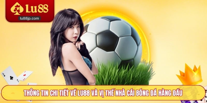 Thông tin chi tiết về Lu88 và vị thế nhà cái bóng đá hàng đầu