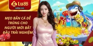 Mẹo bắn cá dễ trúng