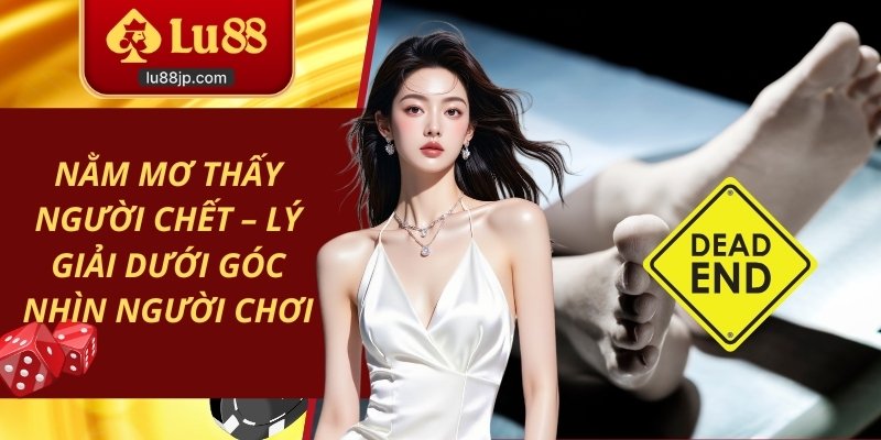 Nằm mơ thấy người chết