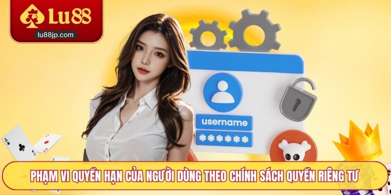 Phạm vi quyền hạn của người dùng theo chính sách quyền riêng tư