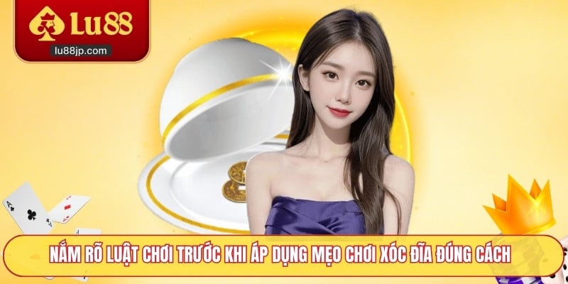Nắm rõ luật chơi trước khi áp dụng mẹo chơi xóc đĩa đúng cách