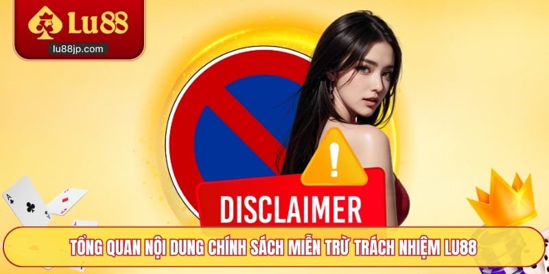 Tổng quan nội dung chính sách miễn trừ trách nhiệm Lu88